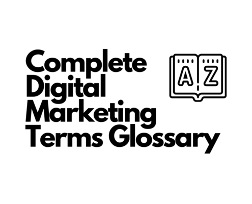 Complete Comprehensive Digital Marketing Terms Glossary: Essential Terms and Acronyms You Must Know 6 complete digital marketing terms glossary