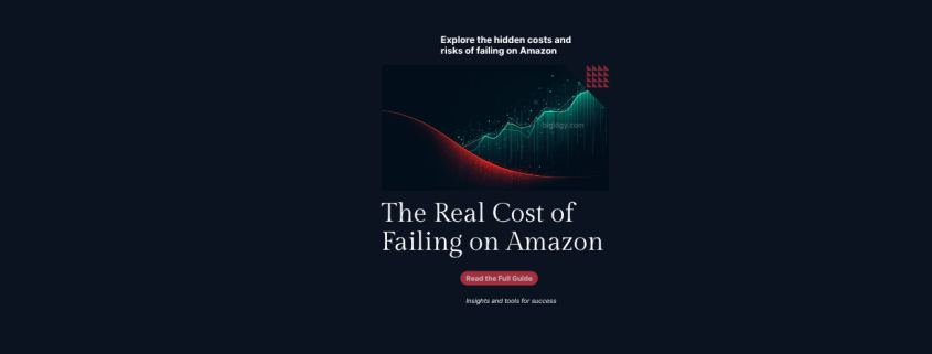 The Real Cost of Failing on Amazon 1 The Real Cost of Failing on Amazon 1300x500px